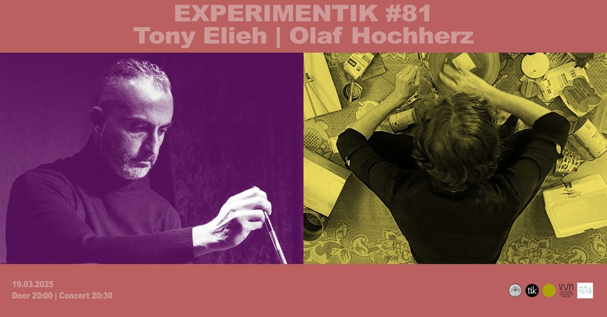 Experimentik #81 \/ Tony Elieh | Olaf Hochherz