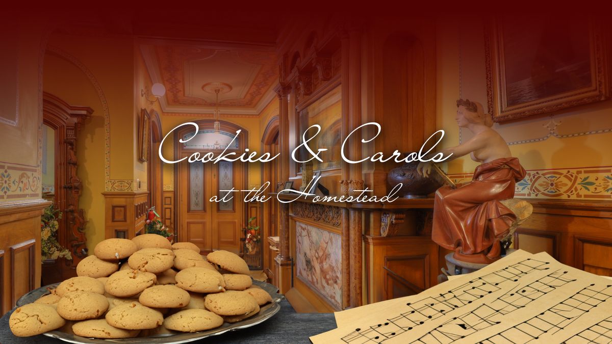 Cookies & Carols at the Homestead