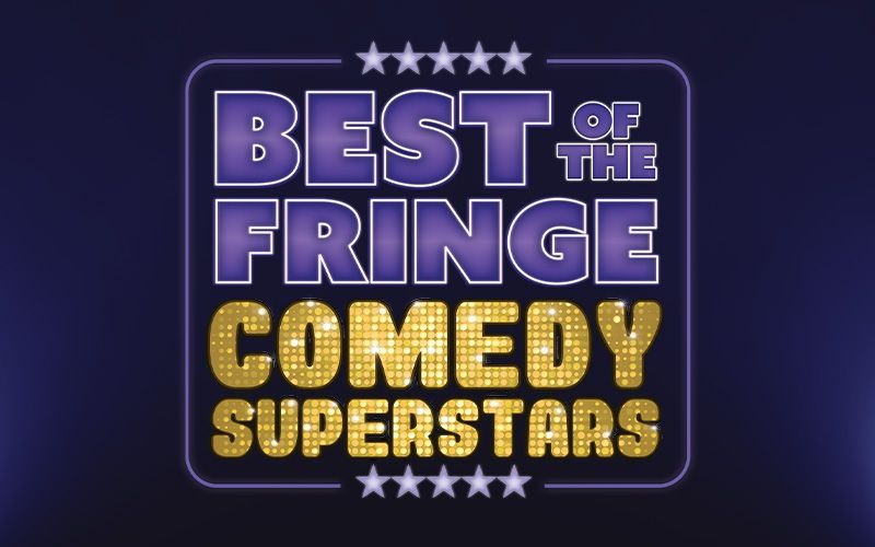 Best of the Fringe: Comedy Superstars