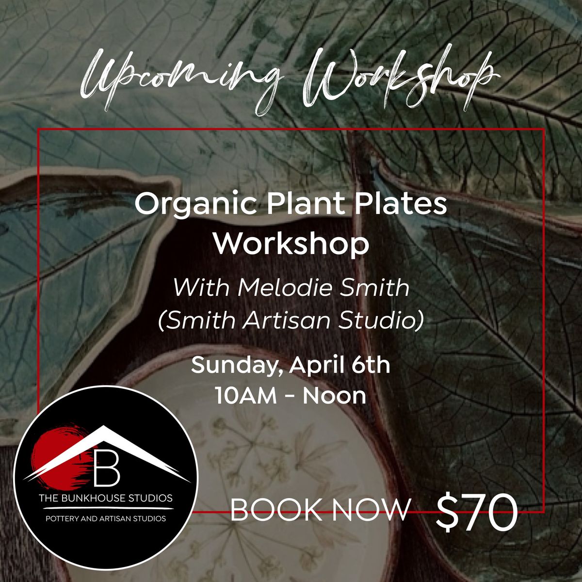 Organic Plates Workshop  With Melodie Smith (Smith Artisan Studio)