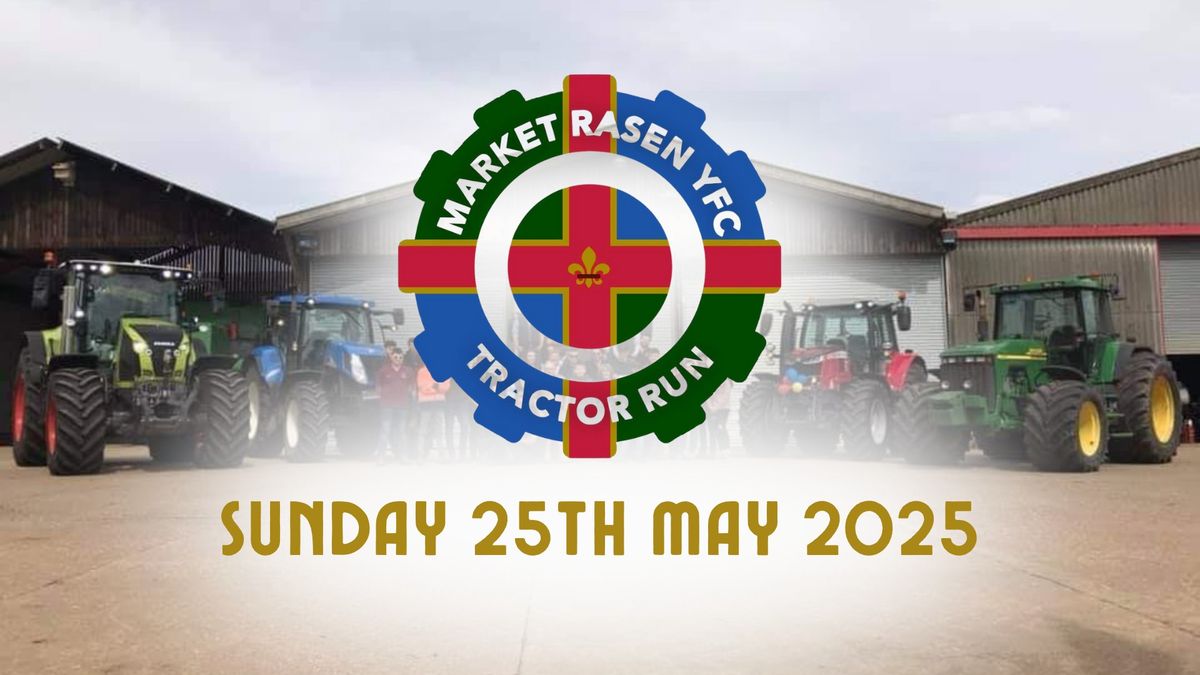 Market Rasen Young Farmers Annual Charity Tractor Run 2025