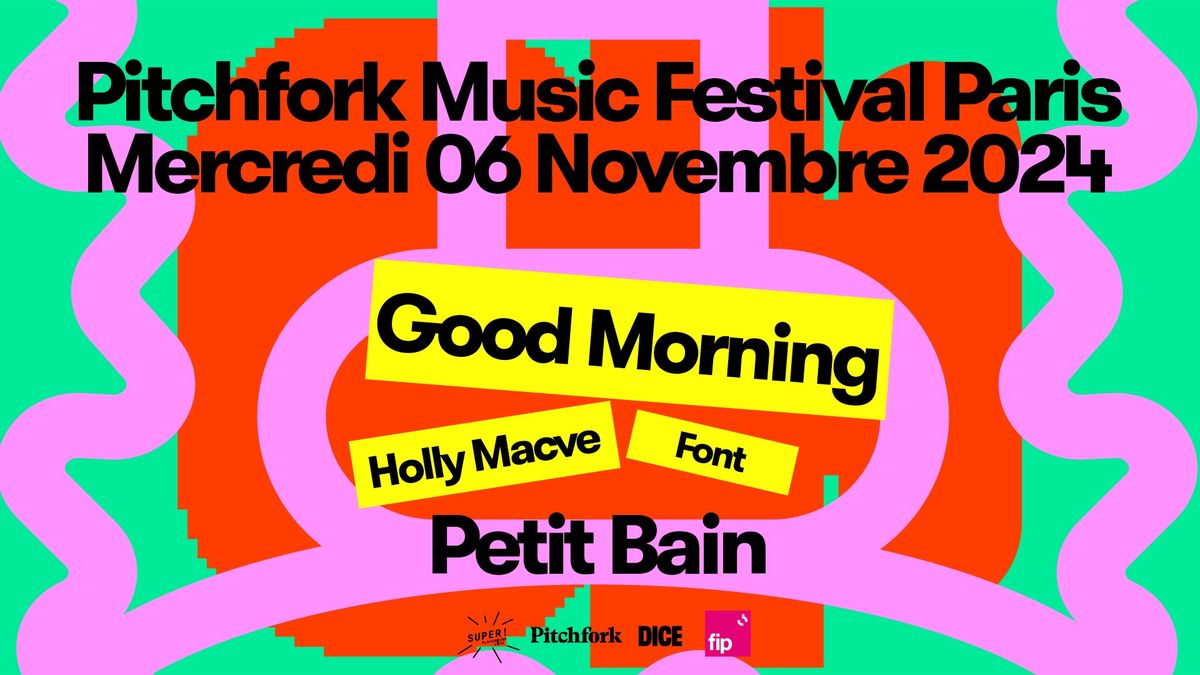 Pitchfork Music Festival 2024 - Good Morning, Holly Macve, Font Le 06 novembre 2023 \u00e0 Petit Bain