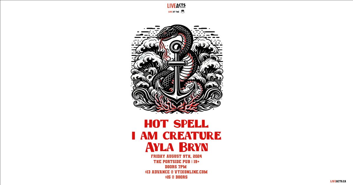 Hot Spell w\/ I Am Creature and Ayla Bryn