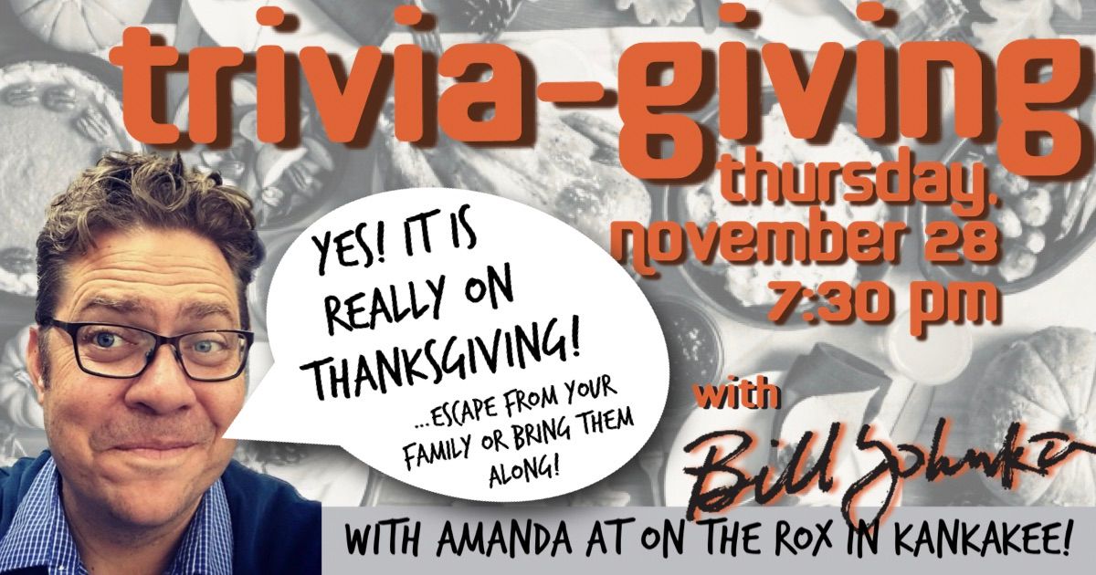 Trivia-Giving: 7:30 Thanksgiving Day at On The Rox