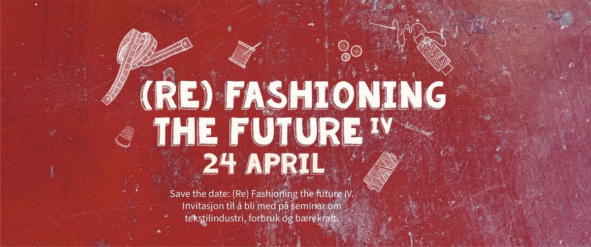 (Re)fashioning the future IV