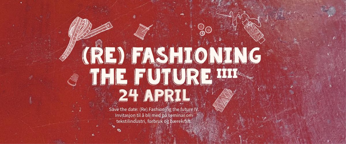 (Re)fashioning the future IIII