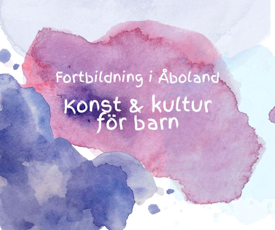 Konst och kultur f\u00f6r barn - fortbildning i \u00c5bo