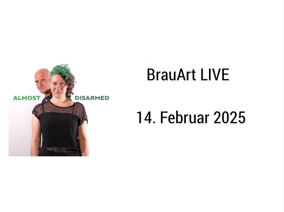 BrauArt LIVE! Almost Disarmed