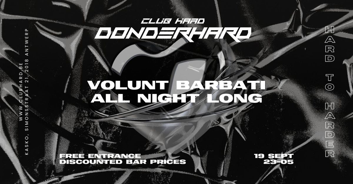 DONDERHARD I - VOLUNT BARBATI ALL NIGHT LONG (FREE ENTRANCE)