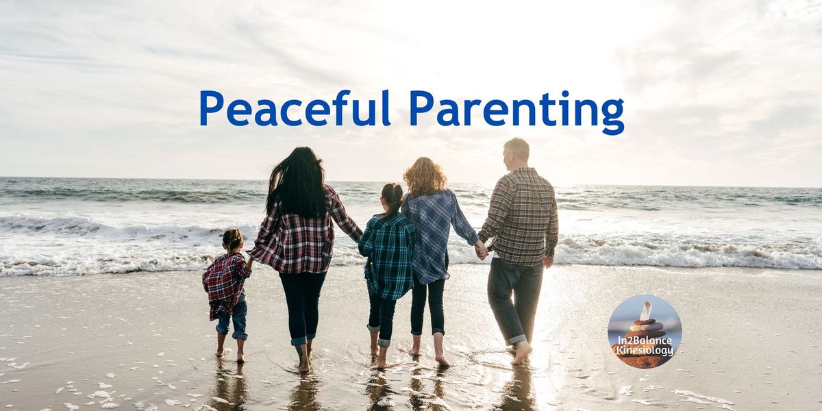 Peaceful Parenting - A Workshop.