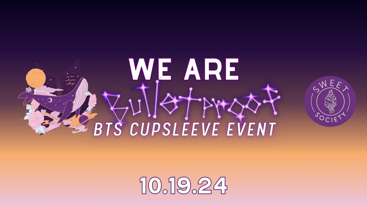 BTS Cupsleeve Event: #WeAreBulletproof