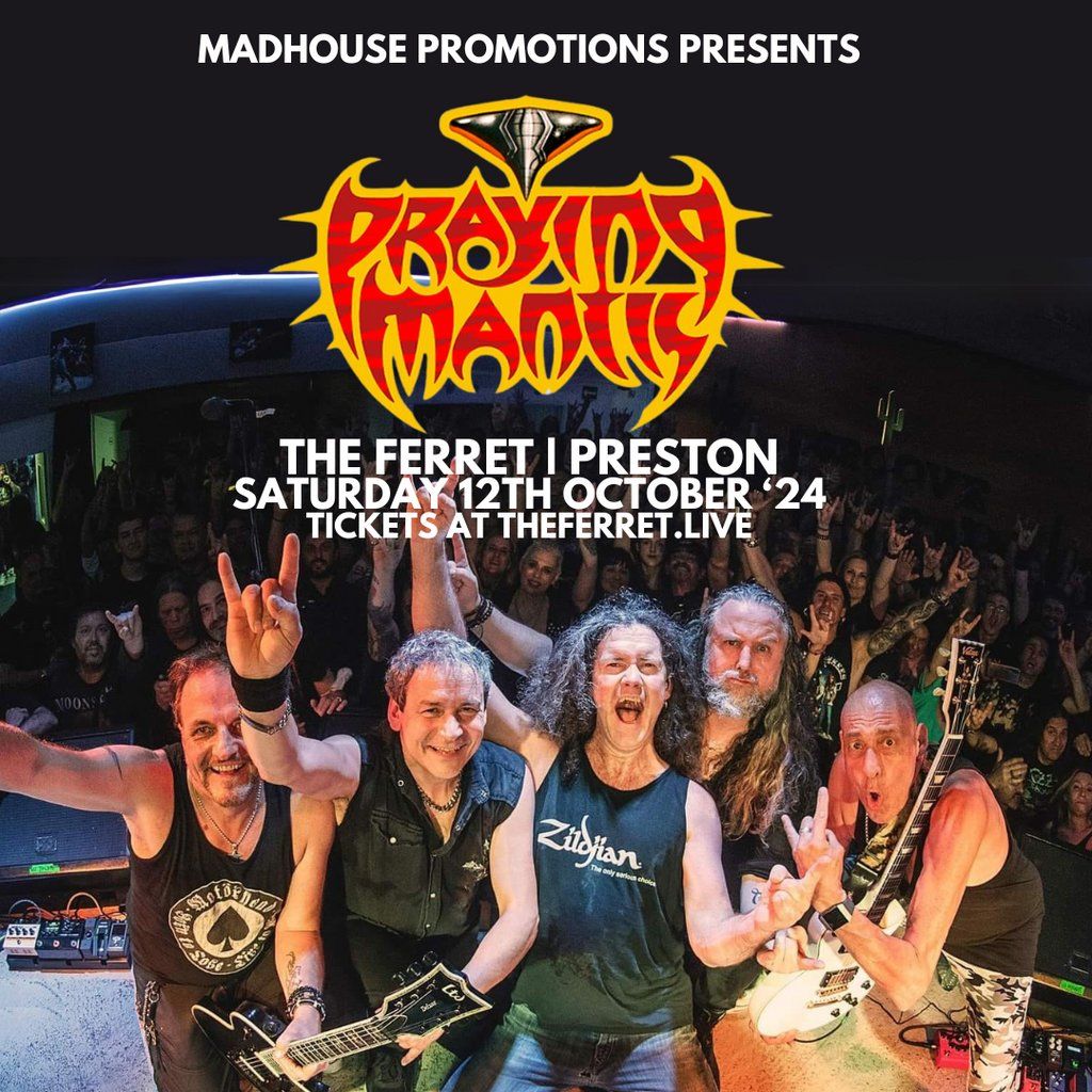 Madhouse Promotions Presents: Praying Mantis
