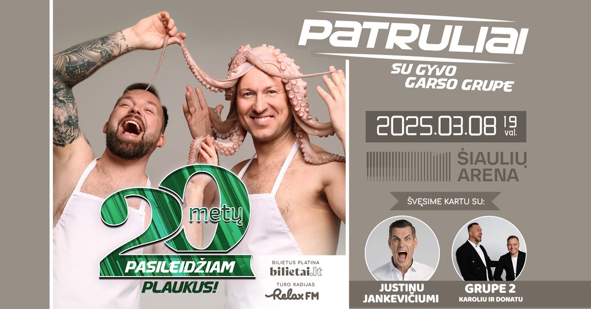 Patruliai "20 met\u0173 - Pasileid\u017eiam plaukus" | Kovo 8 d. \u0160iauliai