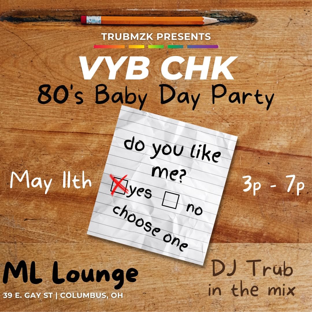 VYB CHK Day Party: 80's Baby Edition 