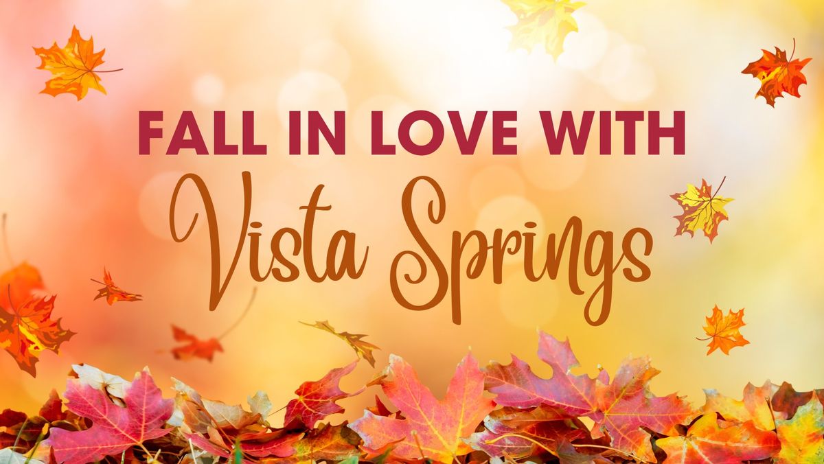 Fall in Love with Vista Springs