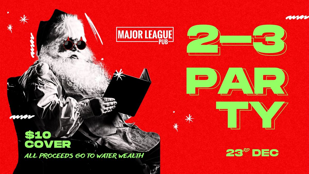 2-3 PARTY @ Major League 2