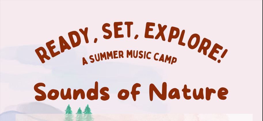 Ready, Set, Explore! 2024 Summer Music Camp