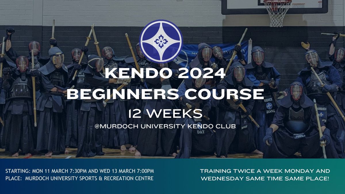 Kendo Beginners Course - Murdoch University Kendo Club Semester 1 2024 