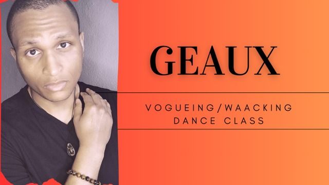 GEAUX: Vogueing\/Waacking Dance Class