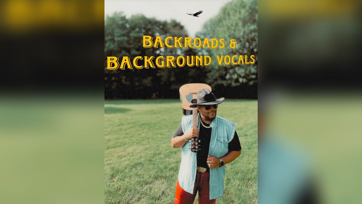 Backroads & Background Vocals 