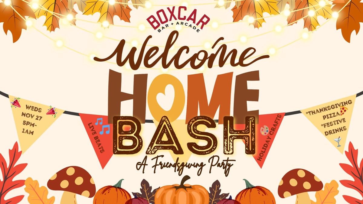 "Welcome Home" Bash