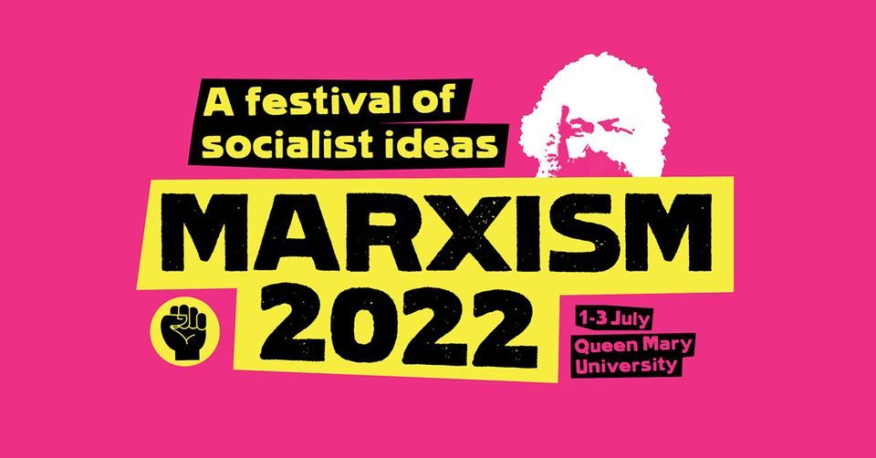 Marxism 2022: a festival of socialist ideas