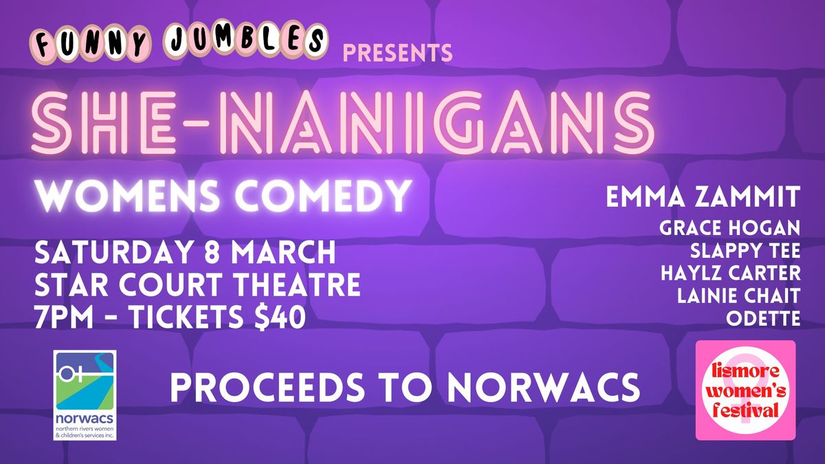 SHE-NANIGANS - Womens Comedy Showcase