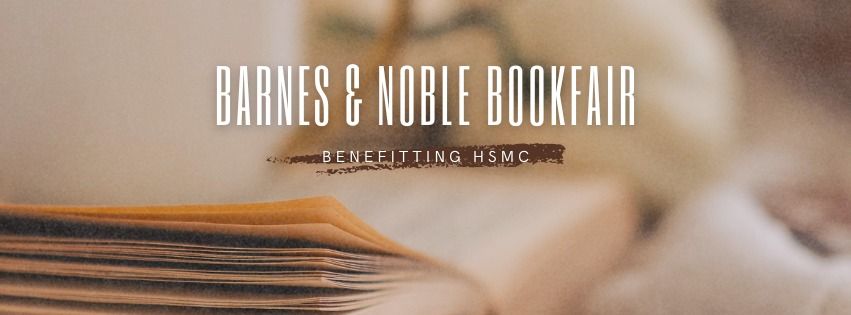 Barnes & Noble Bookfair benefitting HSMC