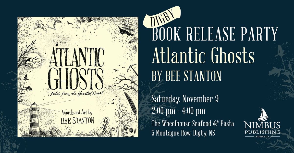 Atlantic Ghosts Book Launch Party - DIGBY