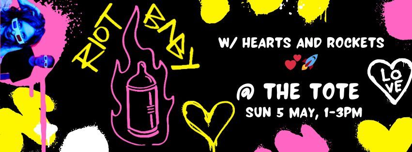 Riot Baby w\/ Hearts and Rockets play The Tote!