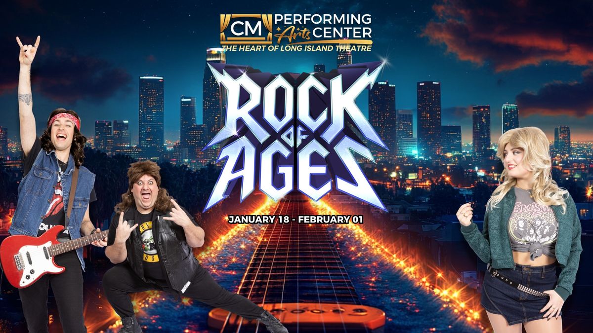 CM Performing Arts Presents: Rock of Ages in The Noel S. Ruiz Theatre