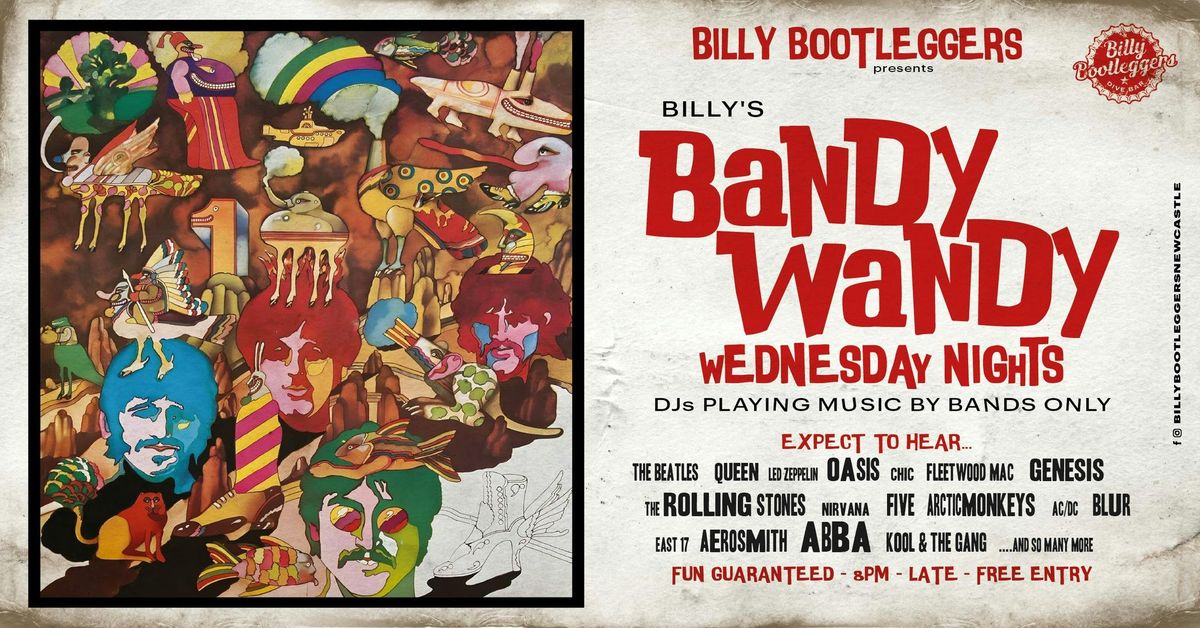 BANDY WANDY - EVERY WEDNESDAY @ BILLY'S