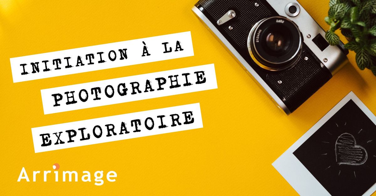 Initiation \u00e0 la photographie exploratoire