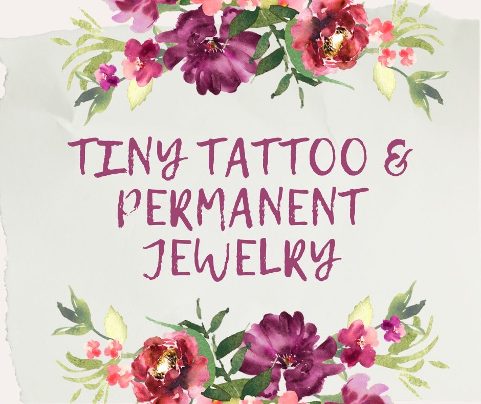 Tiny Tattoos & Permanent Jewelry  
