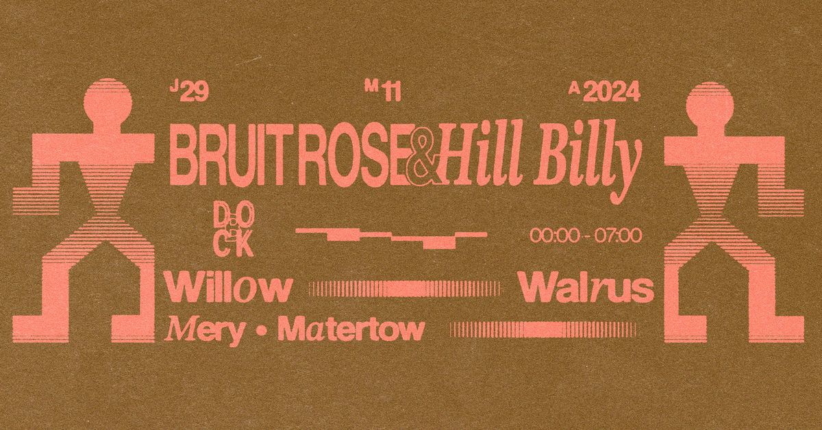 Bruit Rose & Hill Billy \u2022 Willow + Walrus \u2022 Dock B