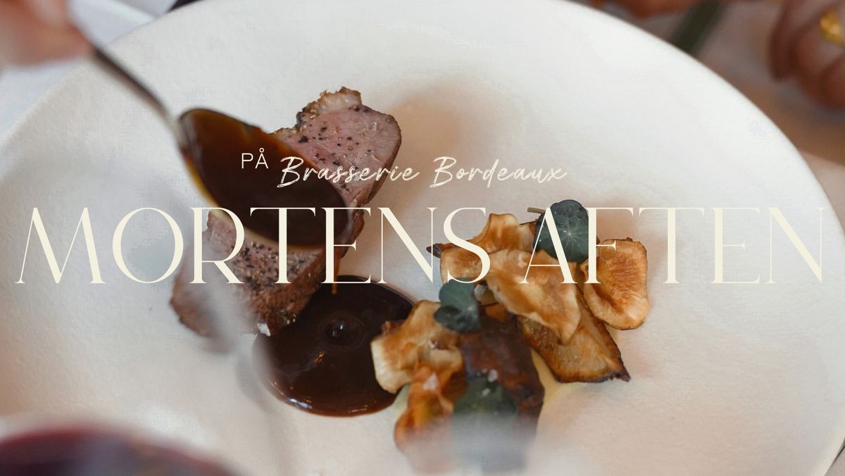 Mortens Aften | Brasserie Bordeaux