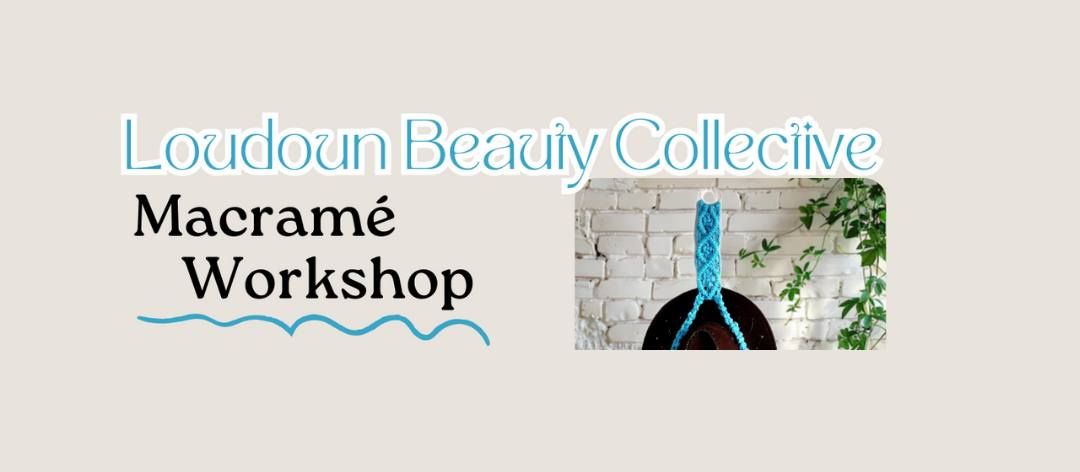 Macrame Workshop with Loudoun Beauty Collective