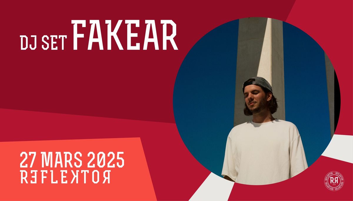 FAKEAR DJ SET au REFLEKTOR le 27 mars 2025