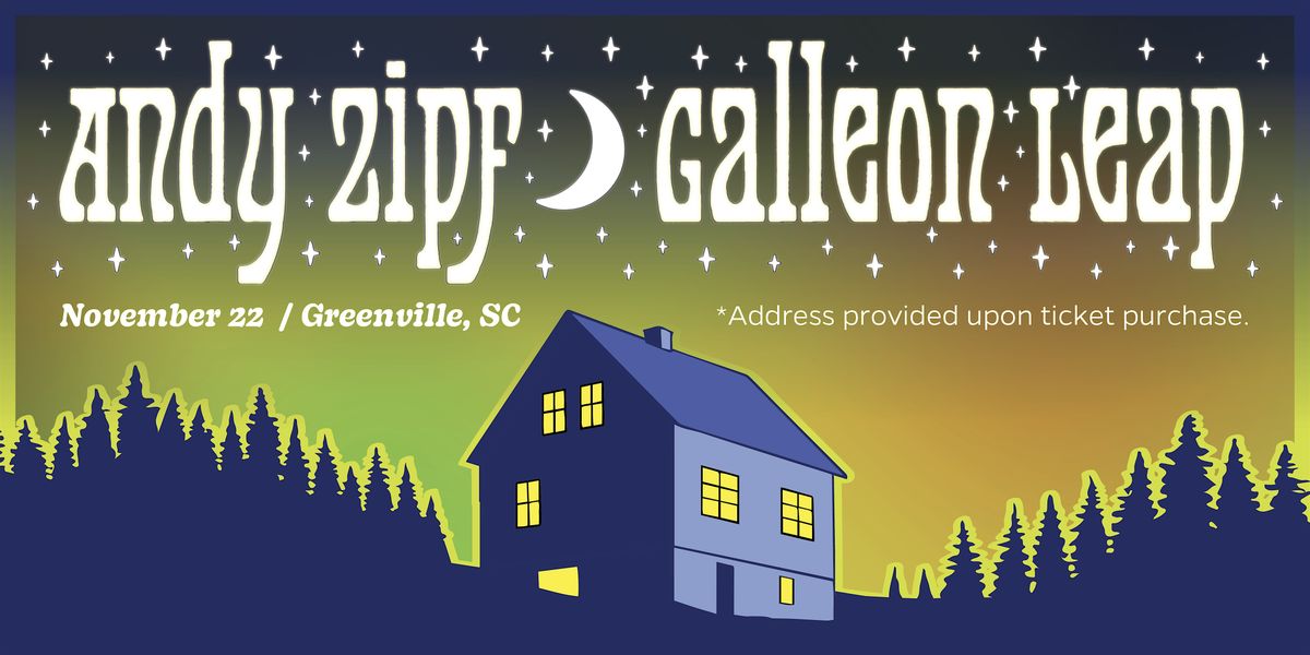 Andy Zipf & Galleon Leap | Salle' House | Nov 22