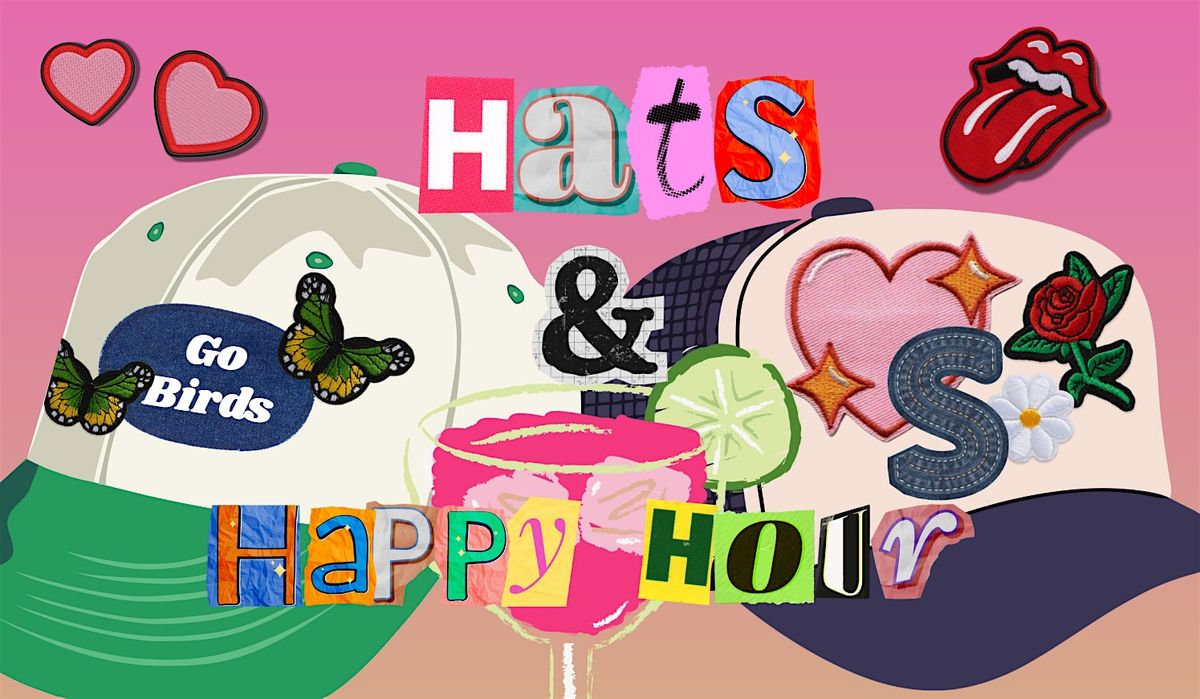 Hats & Happy Hour - Customize Your Own Hat - Patches, Vinyl, Bling, Oh My!