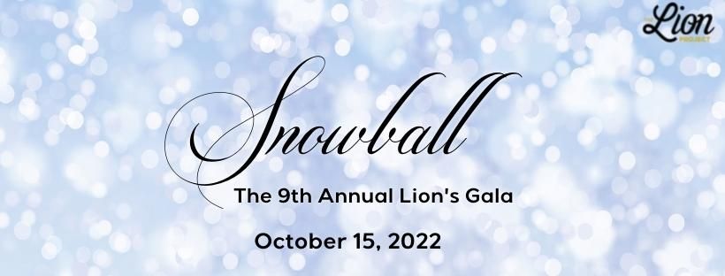 The 9th Annual Lion's Gala: Snowball