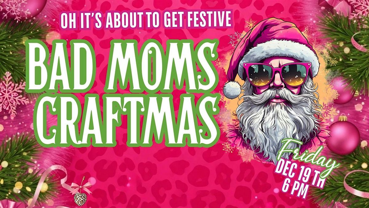 Bad Moms Craftmas: The Naughty Ornament Night Out