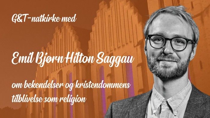 G&T-natkirke om bekendelser og kristendommens tilblivelse som religion