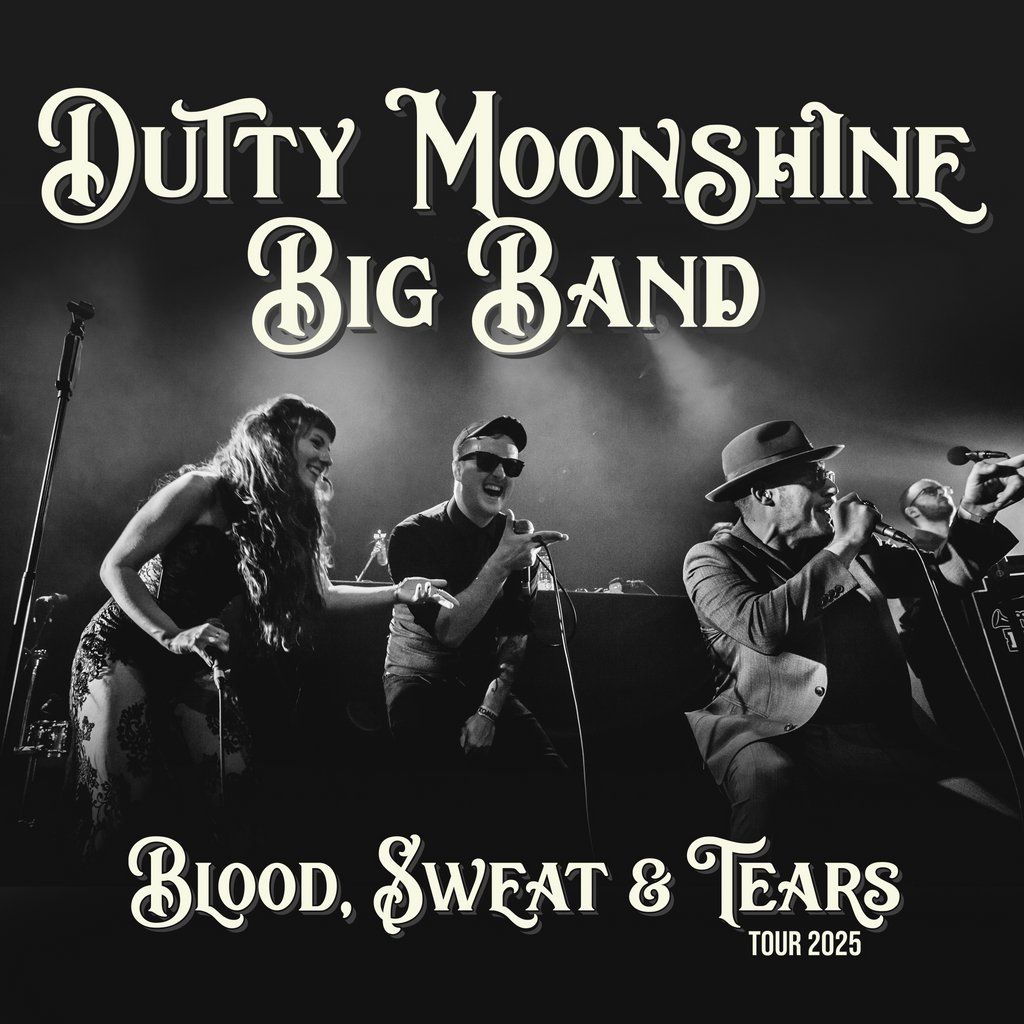 Dutty Moonshine Big Band - Blood Sweat & Tears Tour