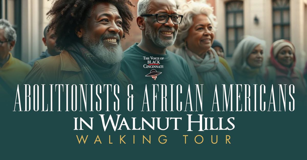 Abolitionists & African Americans in Walnut Hills | Walking Tour