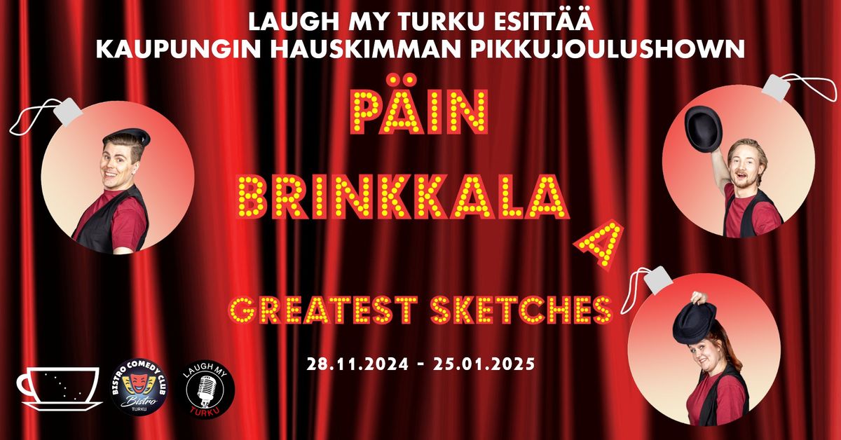 P\u00e4in Brinkkalaa: Greatest Sketches -pikkujoulurevyy