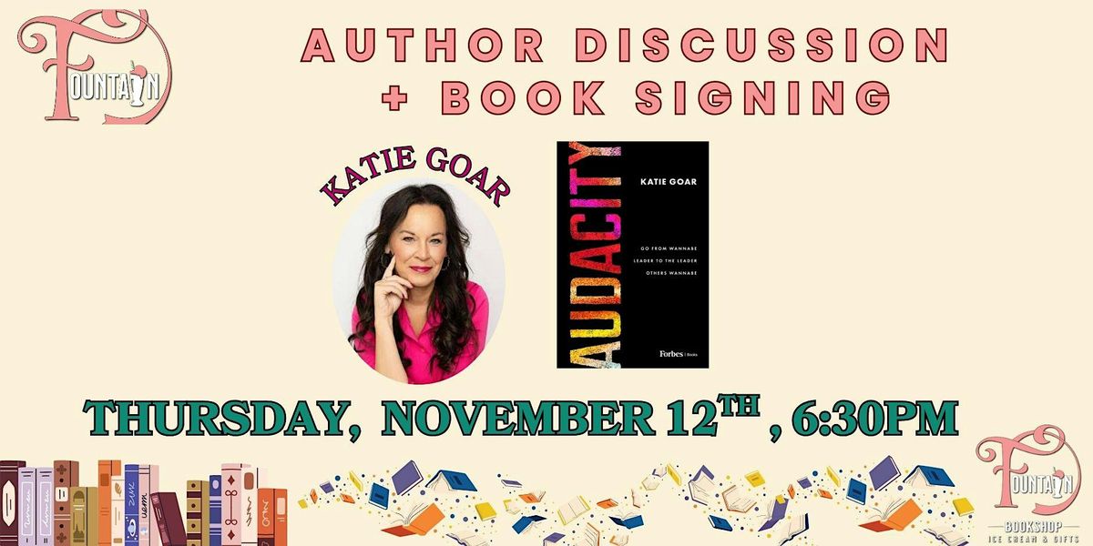 FBS EVENTS Forbes Author Katie Goar AUDACITY Book Launch, The Fountain ...