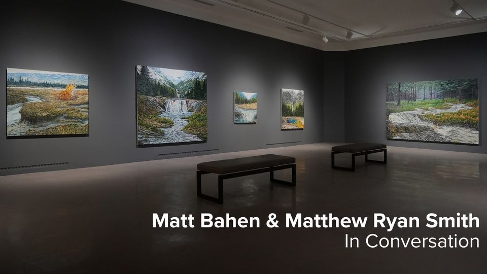 In Conversation: Matt Bahen & Matthew Ryan Smith