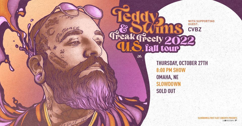 SOLD OUT \/\/ Teddy Swims with CVBZ at Slowdown