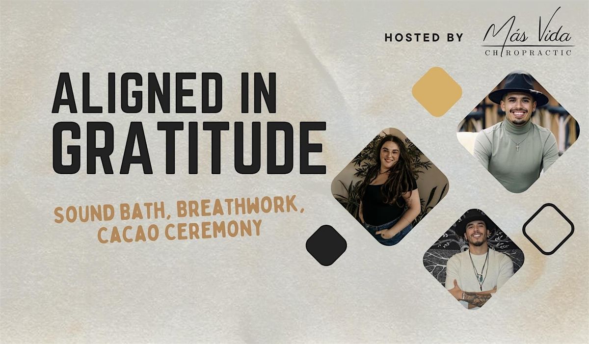 Aligned in Gratitude:  Soundbath, Breathwork, and Cacao Ceremony